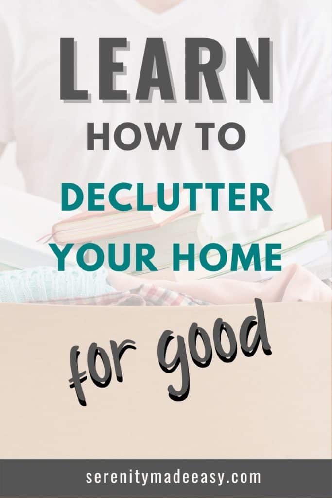 Discover how to declutter your home for good