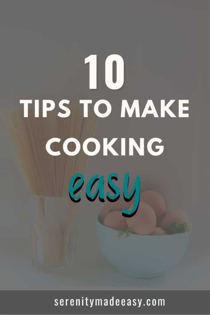 10 tips to make cooking easy
