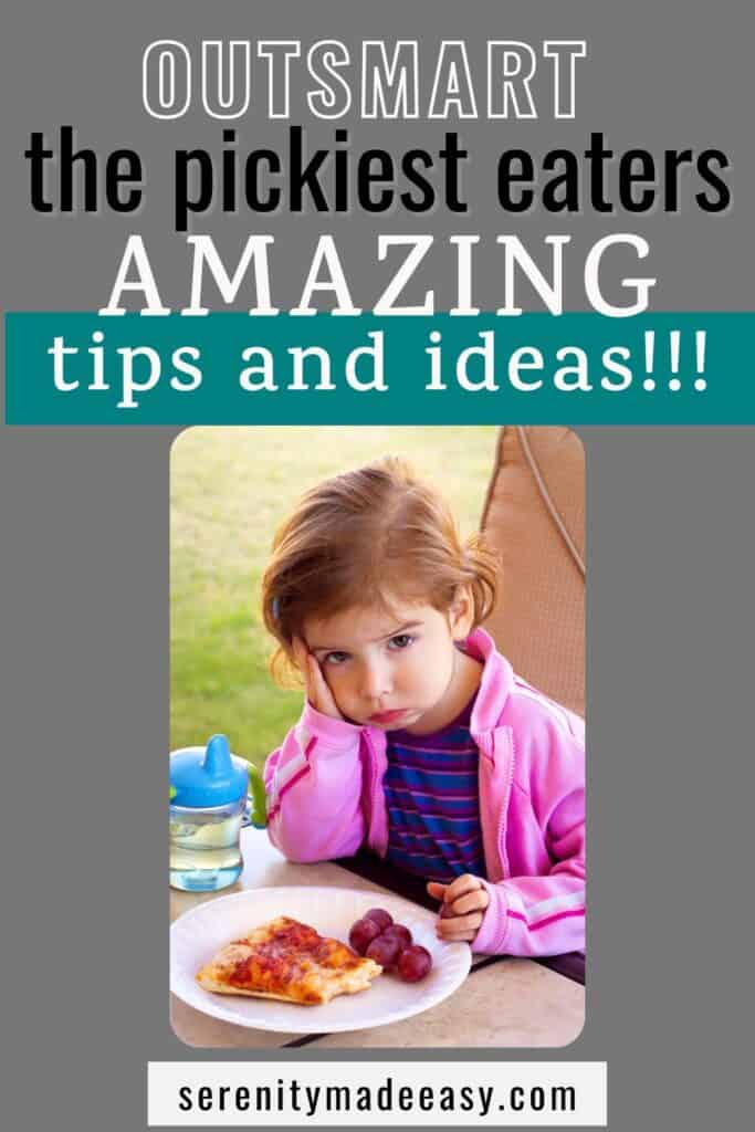 Outsmart the pickiest of eaters - amazing tips and ideas. With a toddler pouting in front of her food