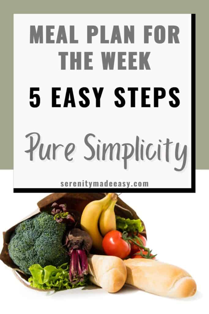Meal plan for the week - 5 easy steps- pure simplicity. An image of food.