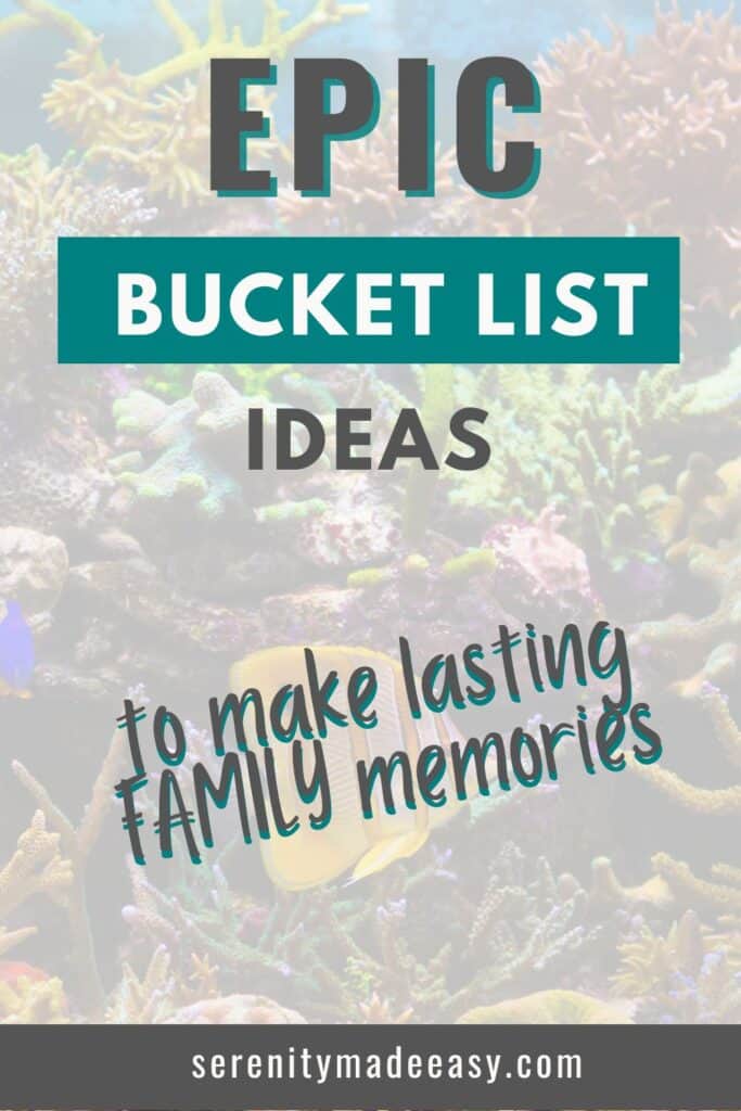 Epic bucket list ideas to make lasting family memories - with faded coral image in background