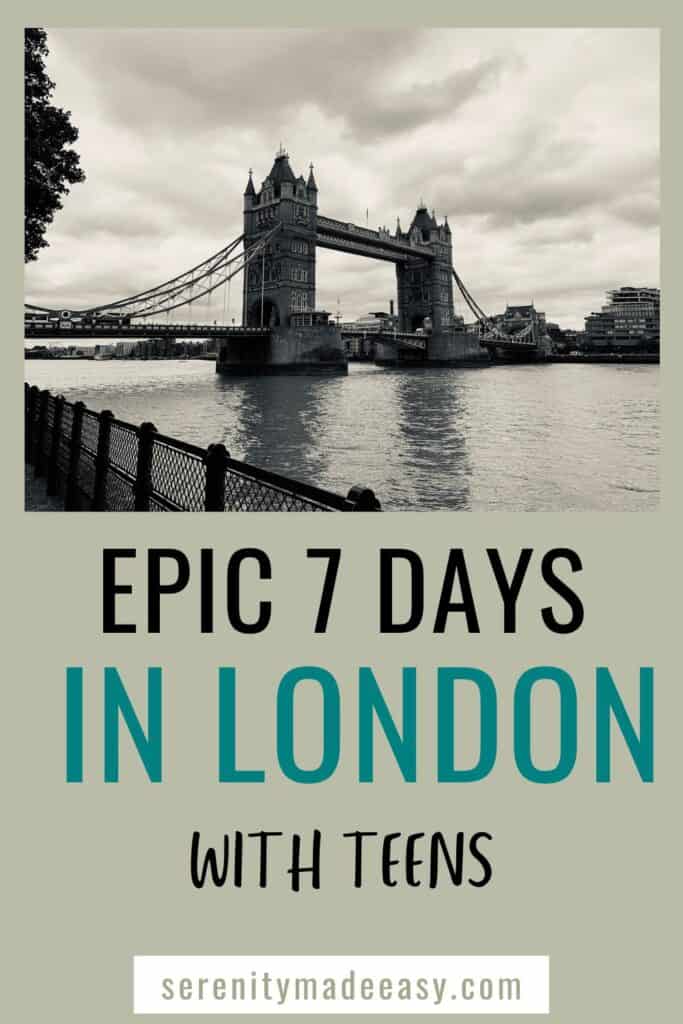 Epic 7 days in London with teens written below an image of the Tower bridge