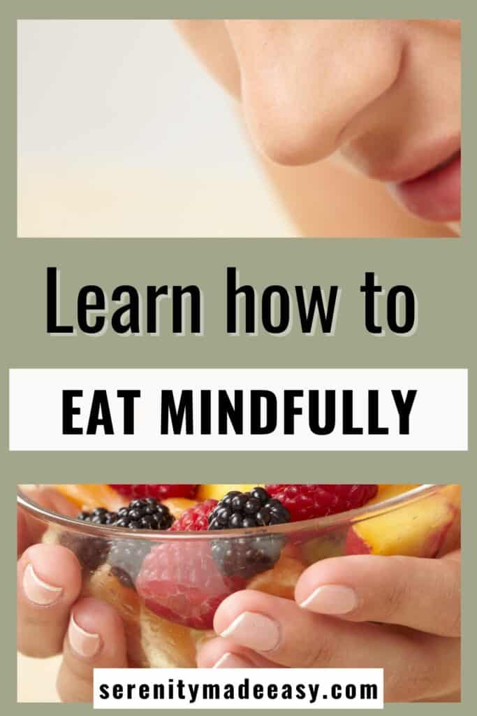 Learn how to eat mindfully written over an image of a woman with a fruit bowl