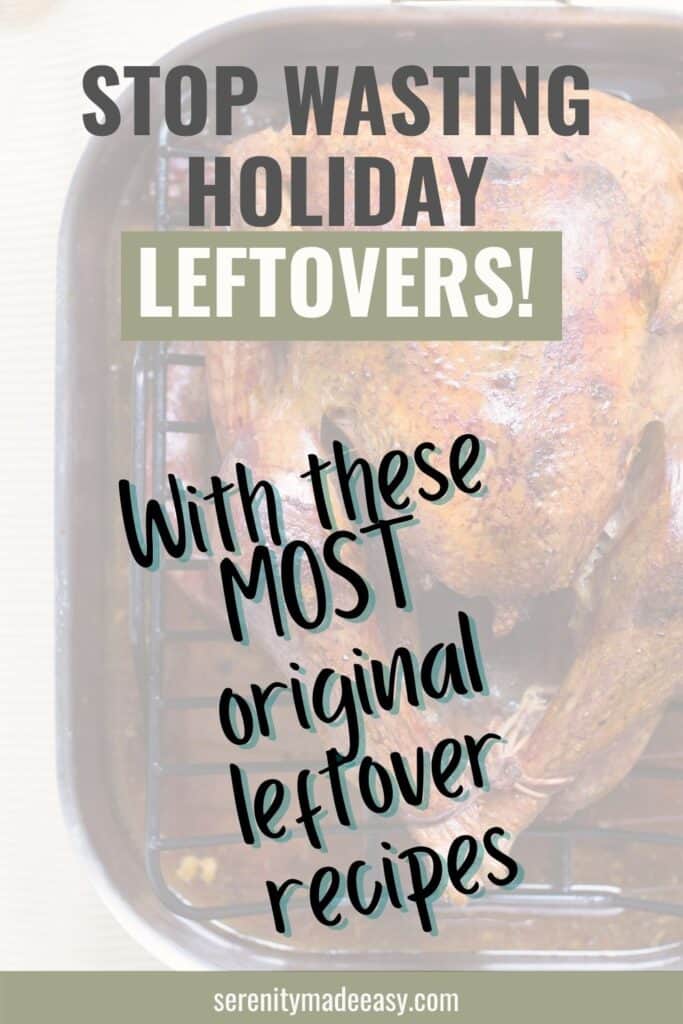 Stop wasting holiday leftovers with these most original leftover recipes with a faded image of a roasted turkey