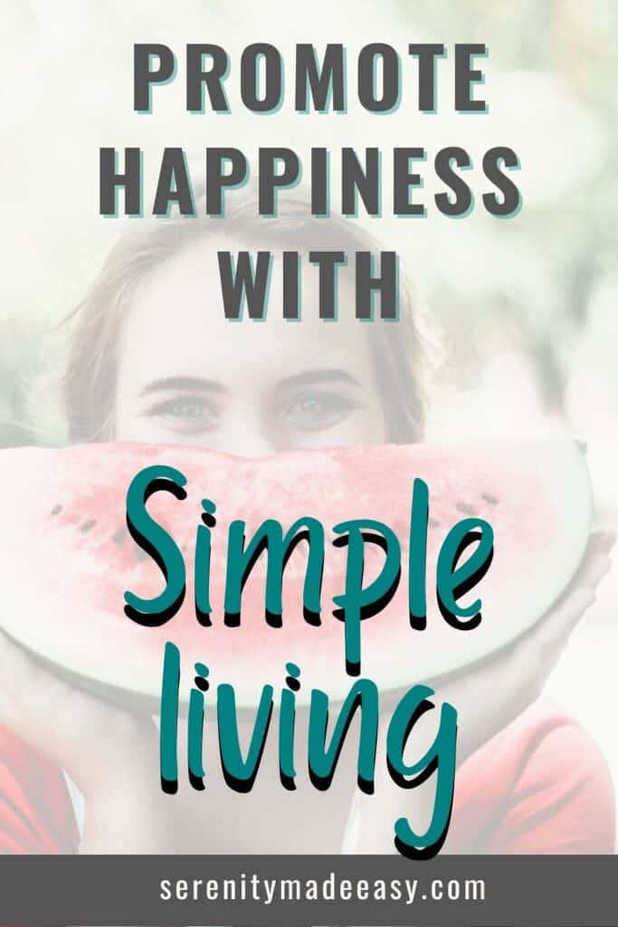 Promote happiness with simple living with a faded photo of a smiling woman holding a piece of watermelon.