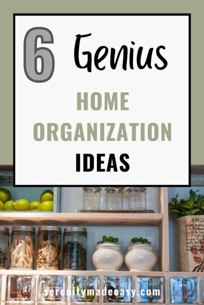 6 genius home organization ideas with an image of a very neatly organized kitchen shelf.