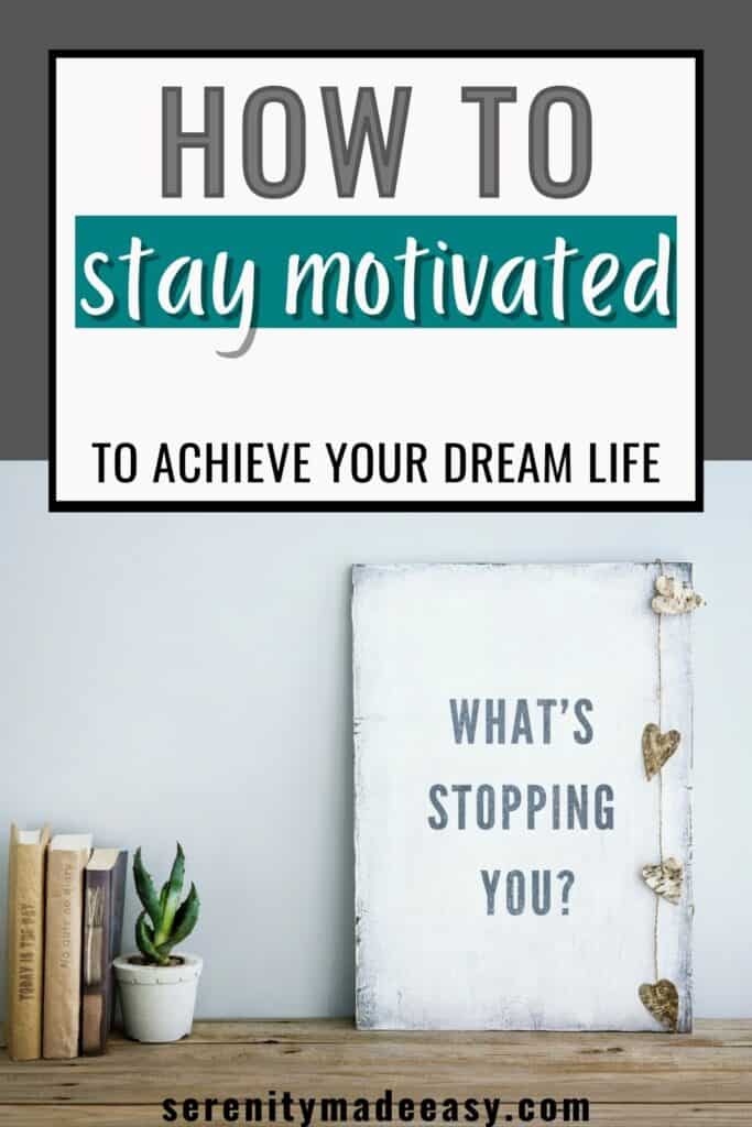A wooden sign with text saying "what's stopping you?" and a title that reads "how to stay motivated".